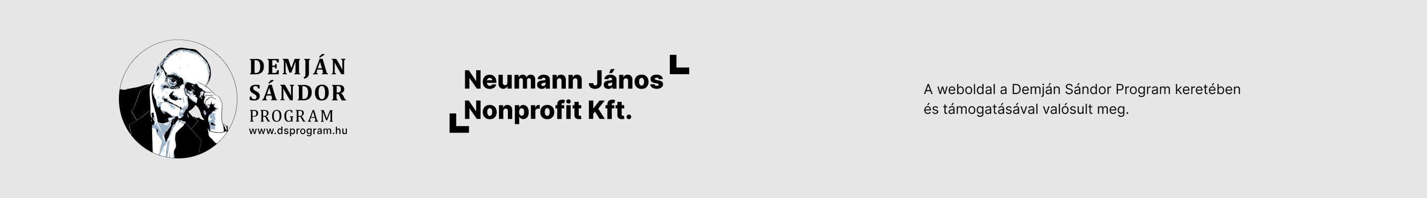 A weboldal a Demján Sándor Program keretében és támogatásával valósult meg. Demján Sándor Program (www.dsprogram.hu), Neumann János Nonprofit Kft.